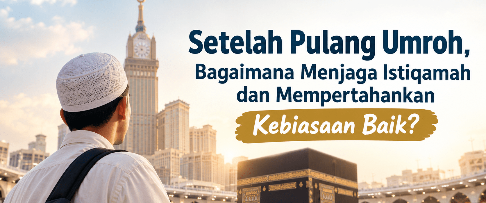 Setelah Umroh, Menjaga Istiqama.png