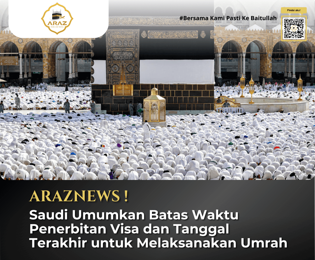 Saudi Umumkan Batas Waktu Penerbitan Visa dan Tanggal Terakhir untuk Melaksanakan Umrah.png