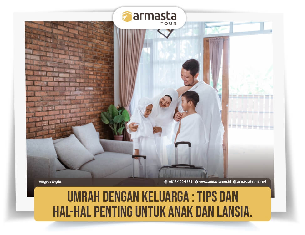 24. Umrah dengan Keluarga, Tips & Hal-hal Penting untuk Anak & Lansia..jpg