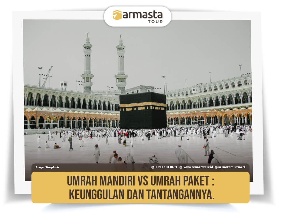 25. Umrah Mandiri vs Umrah Paket, Keunggulan dan Tantangannya..jpg