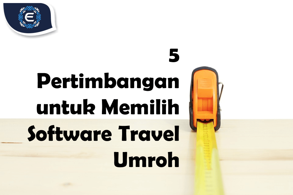 Memilih Software Travel Umroh