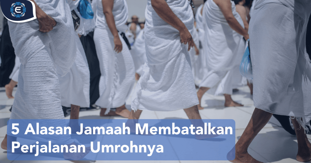5 Alasan Jamaah Membatalkan Perjalanan Umrohnya