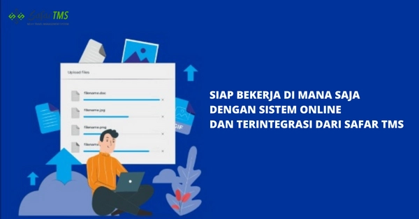 SIAP BEKERJA DI MANA SAJA DENGAN SISTEM ONLINE DAN TERINTEGRASI DARI SAFAR TMS.png