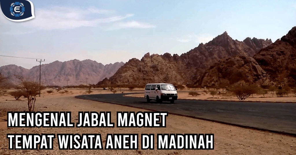 15852548935849868501-erahajj-mengenal-jabal-magnet-tempat-wisata-aneh-di-madinah.png